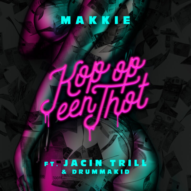 Makkie - Kop Op Een Thot ft. Jacin Trill & Drummakid